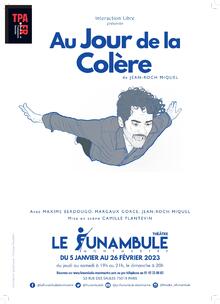 AU JOUR DE LA COLERE, Théâtre du Funambule