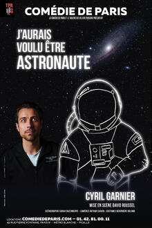 J'aurais voulu être astronaute, Théâtre Comédie de Paris