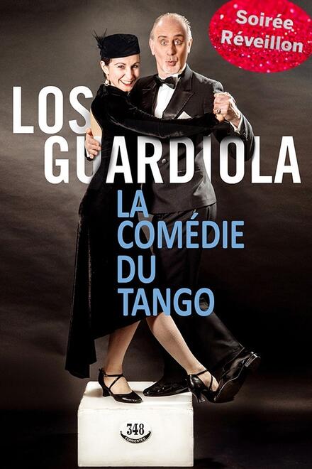 Los Guardiola - La Comédie du Tango - Soirée Reveillon au Théâtre Essaïon