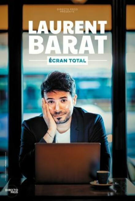 Laurent Barat, « Écran total » au Théâtre La compagnie du Café-Théâtre