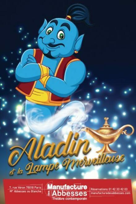 ALADIN ET LA LAMPE MERVEILLEUSE au Théâtre la Manufacture des Abbesses