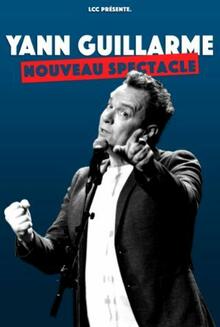 Yann Guillarme - NOUVEAU SPECTACLE, Théâtre La compagnie du Café-Théâtre