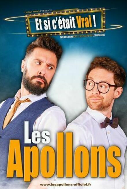 LES APOLLONS - Et si c'était Vrai ! au Théâtre La compagnie du Café-Théâtre