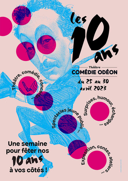 Du 25 au 30 avril, le théâtre fête ses 10 ans à vos côtés ! au Théâtre Comédie Odéon