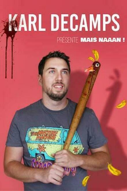 KARL DECAMPS - Mais naan ! au Théâtre à l'Ouest Rouen