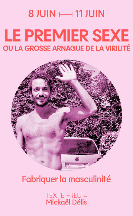 LE PREMIER SEXE ou la grosse arnaque de la virilité au Théâtre de La Reine Blanche