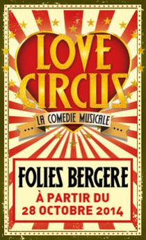Love Circus, la comédie musicale, Théâtre des Folies Bergère