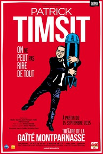 Patrick Timsit ON NE PEUT PAS RIRE DE TOUT, Théâtre de la Gaîté Montparnasse