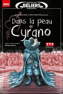 Dans la peau de Cyrano, Théâtre des Béliers Parisiens