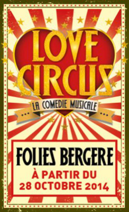 Love Circus, la comédie musicale au Théâtre des Folies Bergère