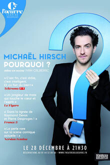 Michaël Hirsch - Pourquoi ?, Théâtre de l'Œuvre