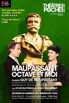 Maupassant, Octave et moi, Théâtre de Poche-Montparnasse (Grande salle)