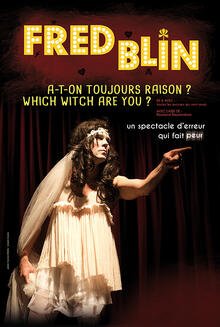 FRED BLIN - A-T-ON TOUJOURS RAISON ? WHICH WITCH ARE YOU ?, Théâtre Comédie Odéon