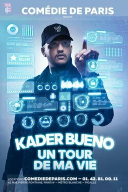 KADER BUENO - UN TOUR DE MA VIE au Théâtre Comédie de Paris