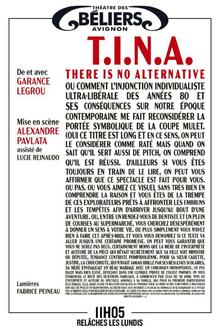 T.I.N.A – There is no alternative, Théâtre des Béliers Avignon