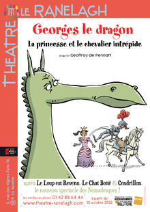 Georges le Dragon, la Princesse et le Chevalier Intrépide, Théâtre le Ranelagh