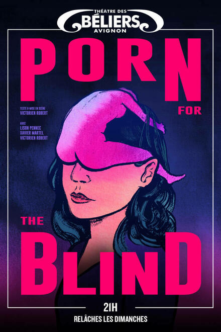 Porn For The Blind au Théâtre des Béliers Avignon