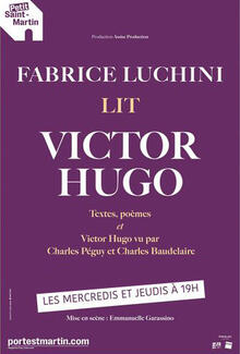 Fabrice Luchini lit Victor Hugo, Théâtre du Petit Saint-Martin