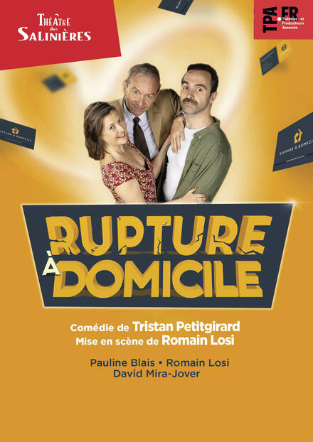 RUPTURE A DOMICILE au Théâtre des Salinières