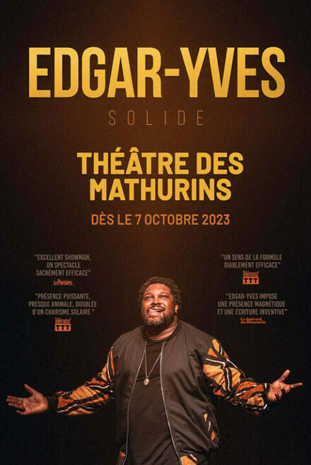 EDGAR-YVES dans Solide ! au Théâtre des Mathurins (Grande salle)