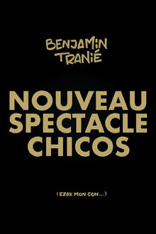 Benjamin Tranié dans son nouveau spectacle chicos, Théâtre La compagnie du Café-Théâtre