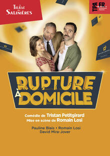 RUPTURE A DOMICILE, théâtre Atlantic Productions