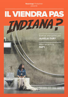 Aurélia Dury - Il viendra pas Indiana ?