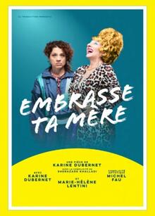 KARINE DUBERNET et MARIE HÉLÈNE LENTINI - Embrasse ta mère, Théâtre Comédie d'Aix