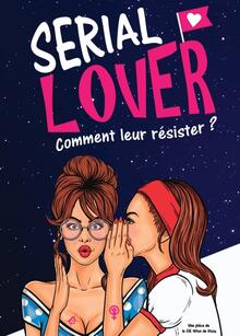Serial lover, Théâtre Comédie des Suds