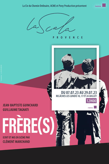 Frère(s) au Théâtre La Scala Provence