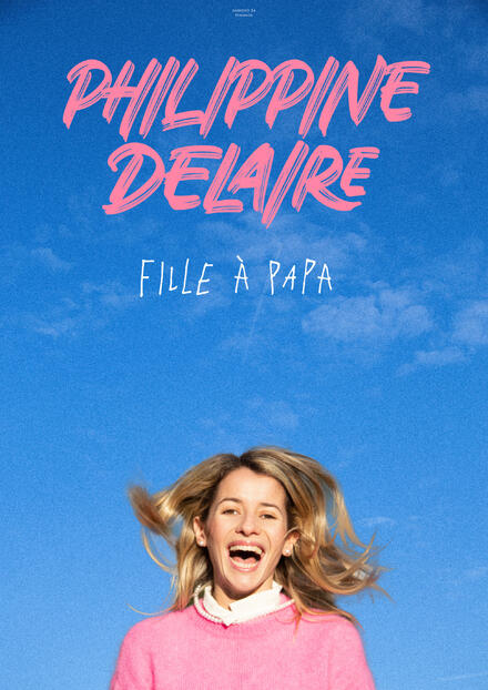 PHILIPPINE DELAIRE - Fille à Papa au Théâtre La compagnie du Café-Théâtre