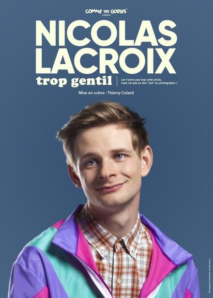 NICOLAS LACROIX - Trop gentil au Théâtre Comédie d'Aix