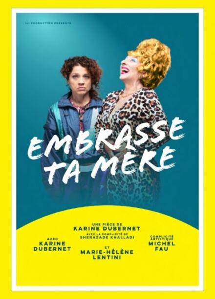 KARINE DUBERNET et MARIE HÉLÈNE LENTINI - Embrasse ta mère au Théâtre Comédie d'Aix