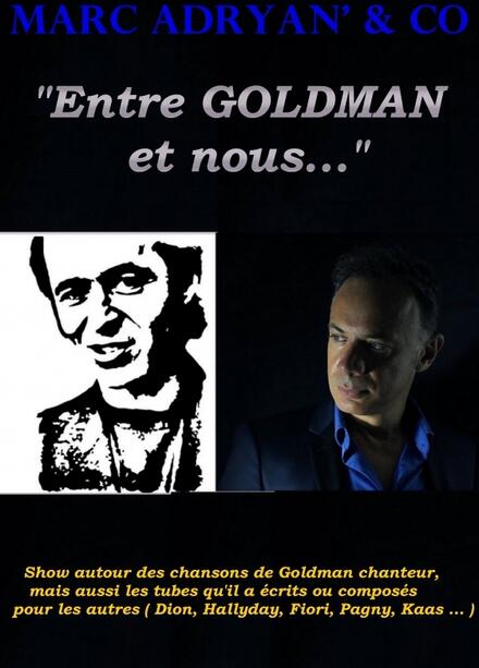 MARC ADRYAN' & CO - Entre Goldman et nous au Théâtre Comédie des Suds