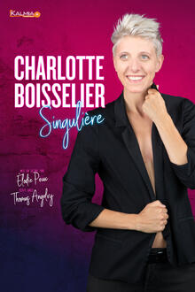 CHARLOTTE BOISSELIER - Singulière, Théâtre Comédie La Rochelle