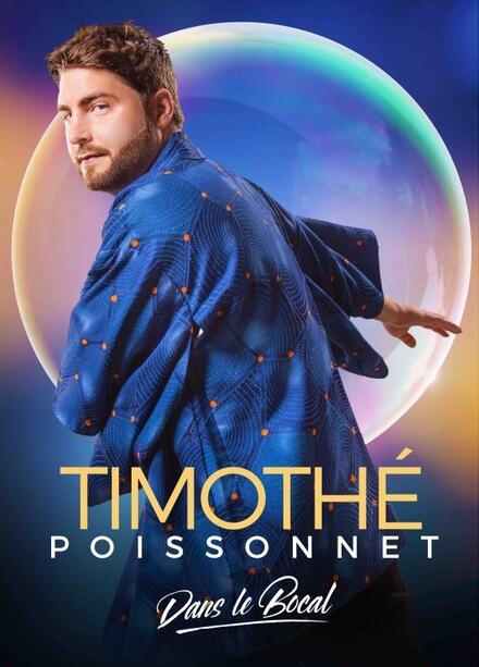 TIMOTHÉ POISSONNET - Dans le bocal au Théâtre Comédie La Rochelle