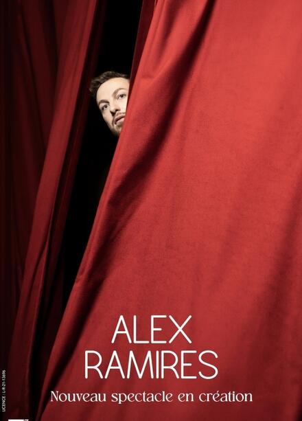 ALEX RAMIRES - Nouveau spectacle au Théâtre Comédie La Rochelle