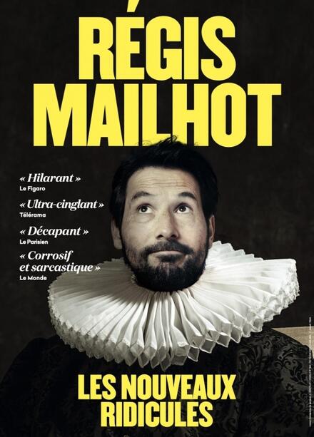 RÉGIS MAILHOT - Les nouveaux ridicules au Théâtre à l'Ouest Auray