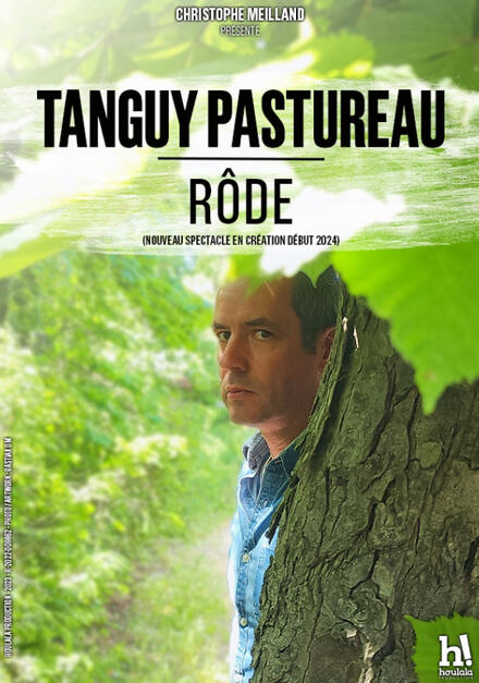 TANGUY PASTUREAU rôde [nouveau spectacle] au Théâtre à l'Ouest Auray