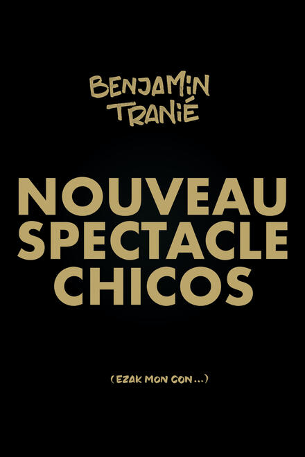 BENJAMIN TRANIÉ - Chicos au Théâtre à l’Ouest Caen
