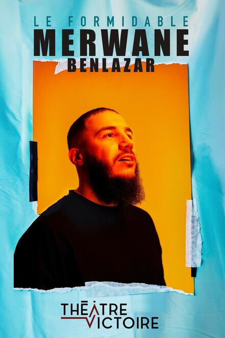 Le formidable MERWANE BENLAZAR au Théâtre Victoire