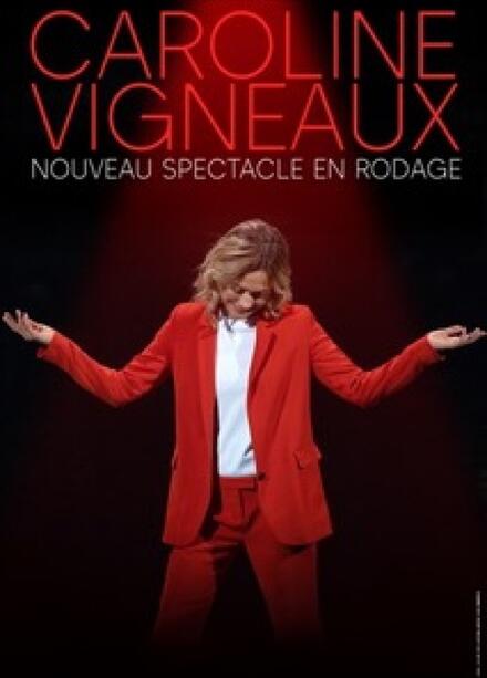CAROLINE VIGNEAUX - Nouveau spectacle [en rodage] au Théâtre à l’Ouest Caen