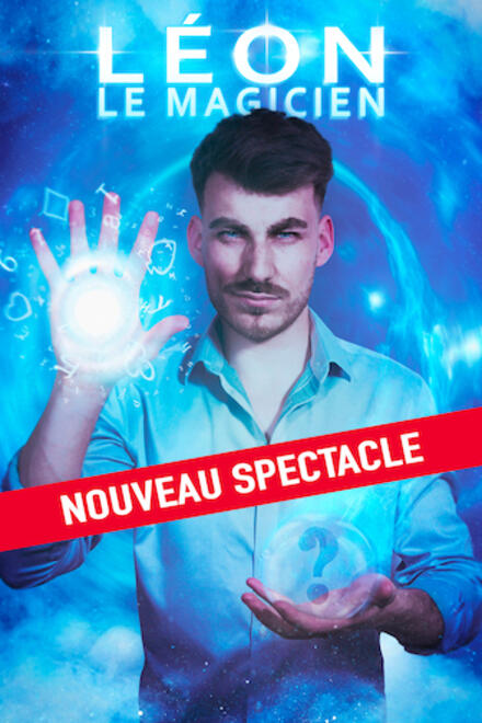 Léon le magicien - NOUVERAU SPECTACLE au Théâtre à l’Ouest Caen