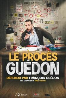 Le spectacle de François Guédon  « Le procès Guédon » à Nantes, Théâtre La compagnie du Café-Théâtre