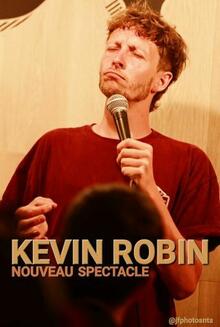 Le nouveau spectacle de Kevin Robin