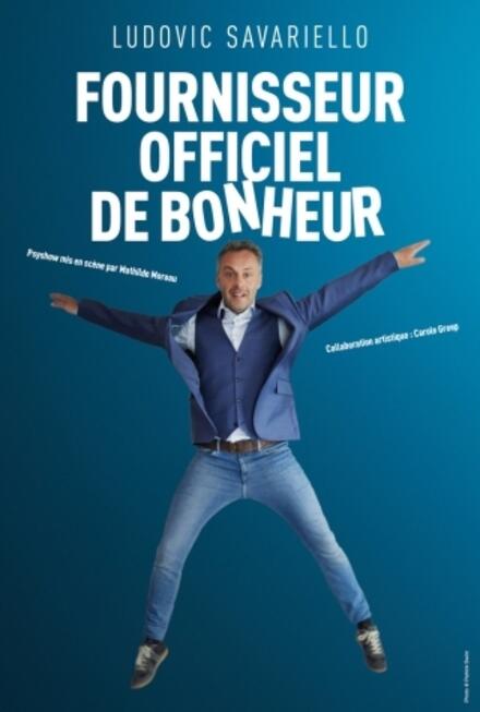 Ludovic Savariello « Fournisseur officiel de bonheur » au Théâtre La compagnie du Café-Théâtre