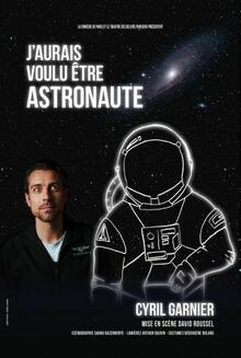 Cyril Garnier en spectacle avec « J’aurais voulu être astronaute »
