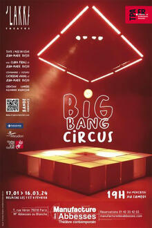 Big Bang Circus, Théâtre la Manufacture des Abbesses