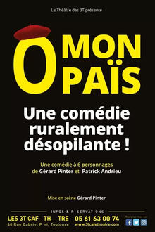 Ô Mon Païs, théâtre Les 3T Café-Théâtre