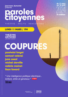 Coupures [FESTIVAL PAROLES CITOYENNES], Théâtre Antoine - Simone Berriau